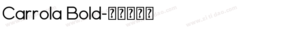 Carrola Bold字体转换